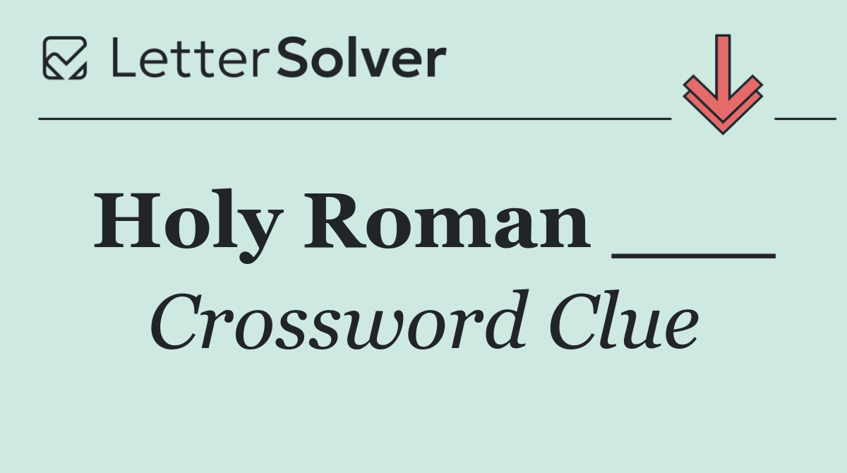 Holy Roman ___