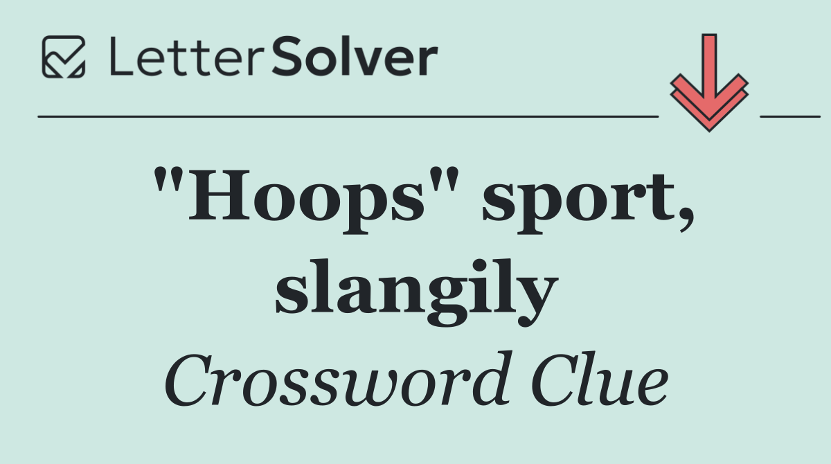 "Hoops" sport, slangily