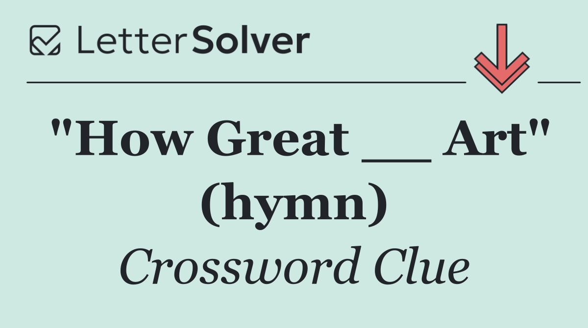 "How Great __ Art" (hymn)