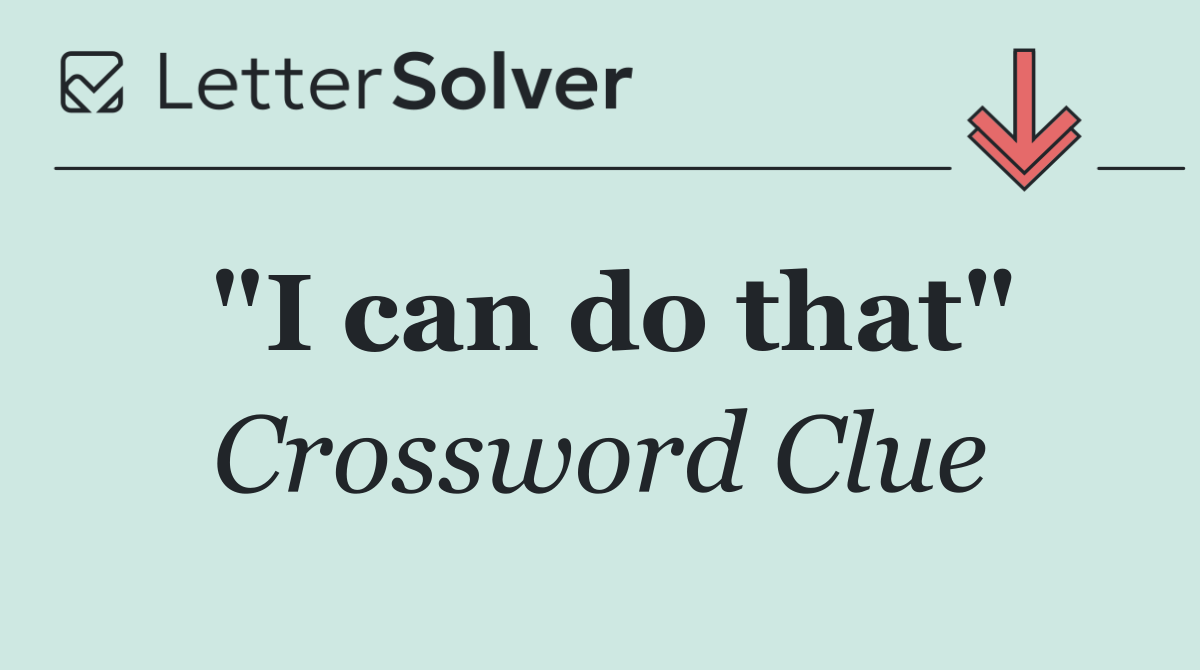 "I can do that"