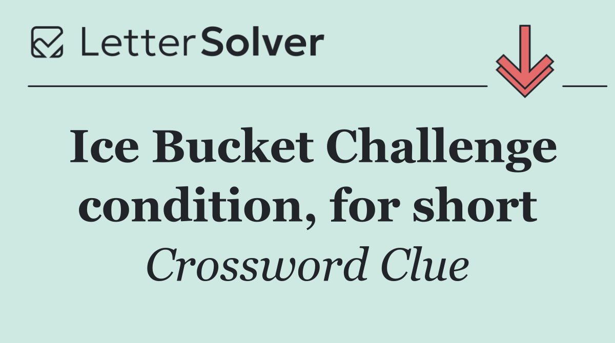 Ice Bucket Challenge condition, for short