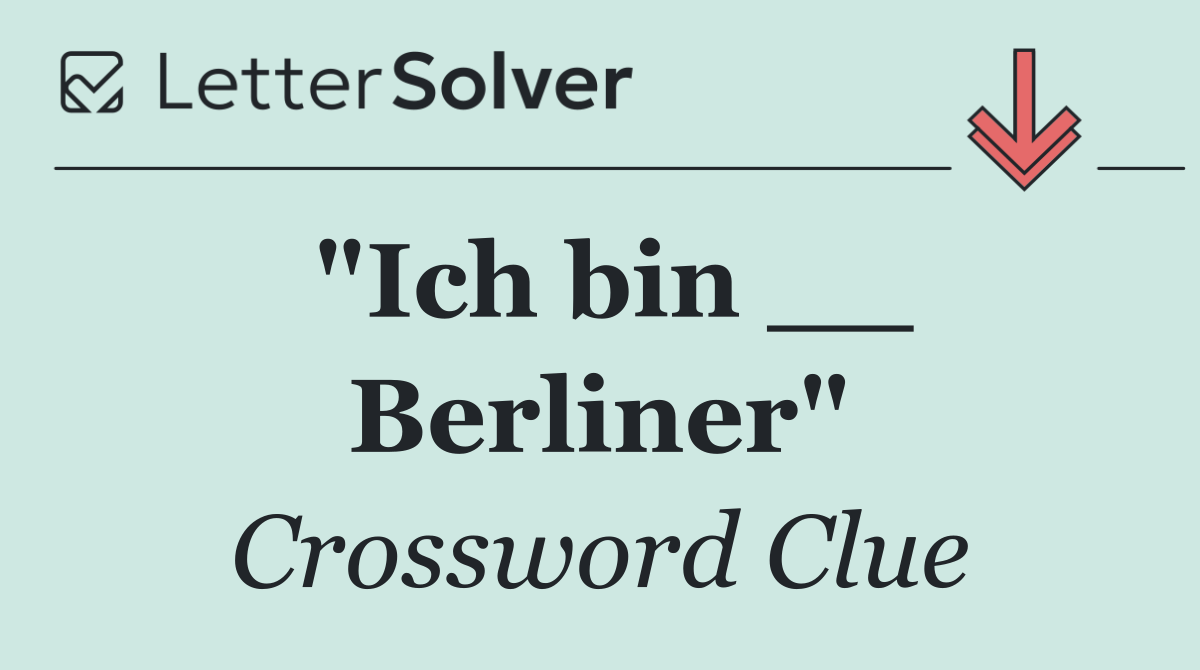 "Ich bin __ Berliner"