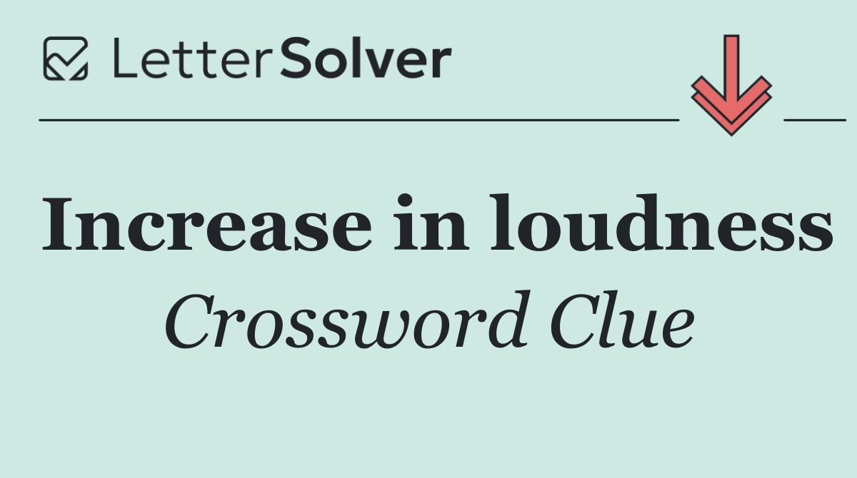 Increase in loudness