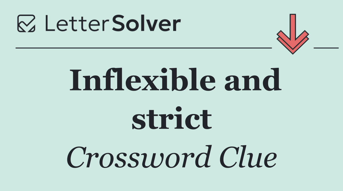 Inflexible and strict