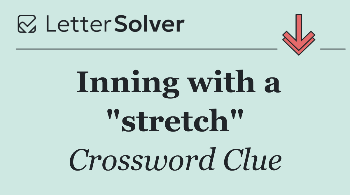 Inning with a "stretch"