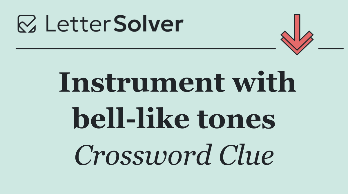 Instrument with bell like tones