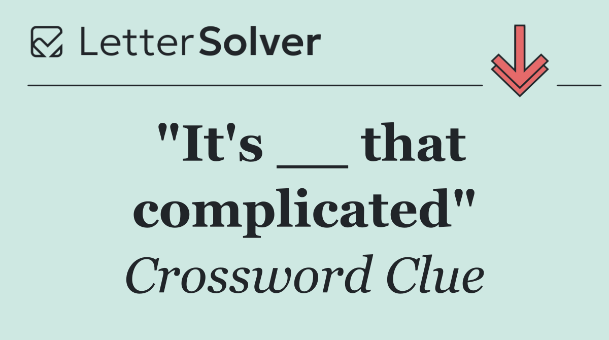"It's __ that complicated"