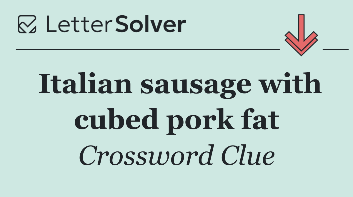 Italian sausage with cubed pork fat