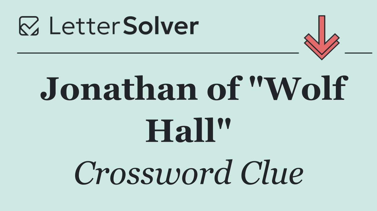 Jonathan of "Wolf Hall"