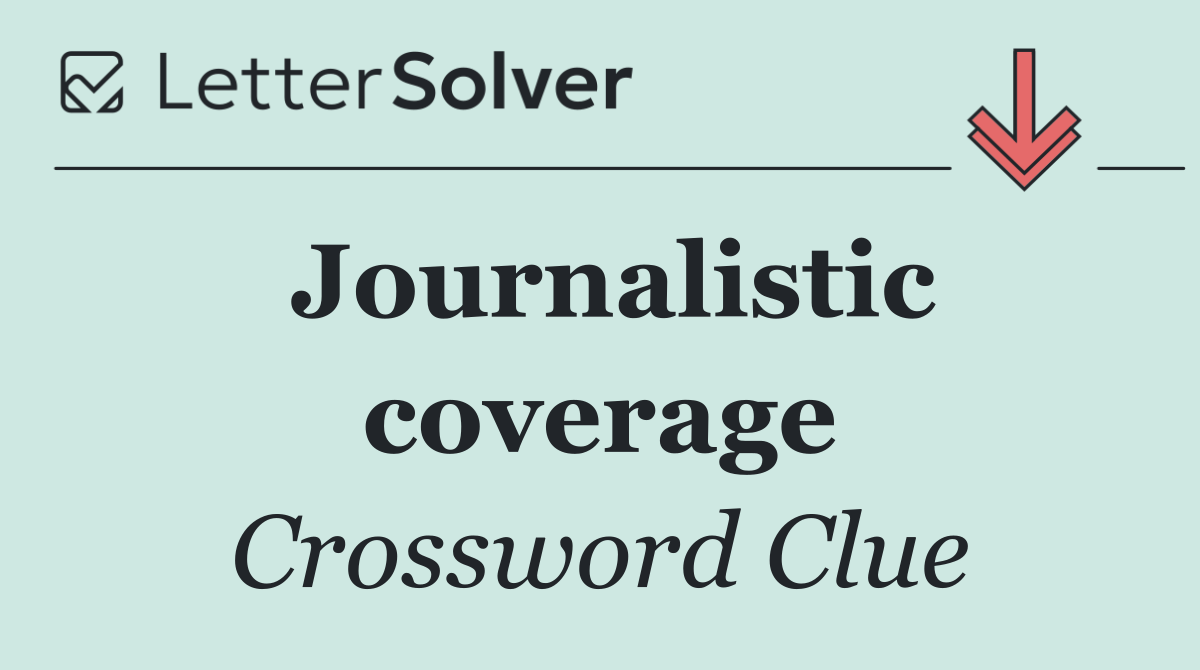 Journalistic coverage
