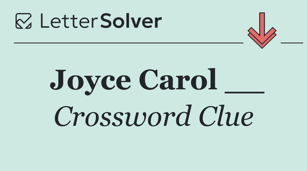 Joyce Carol __