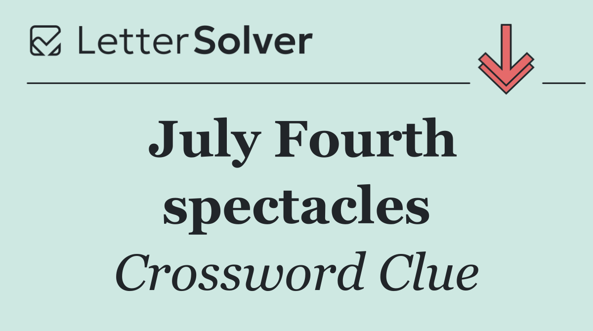 July Fourth spectacles