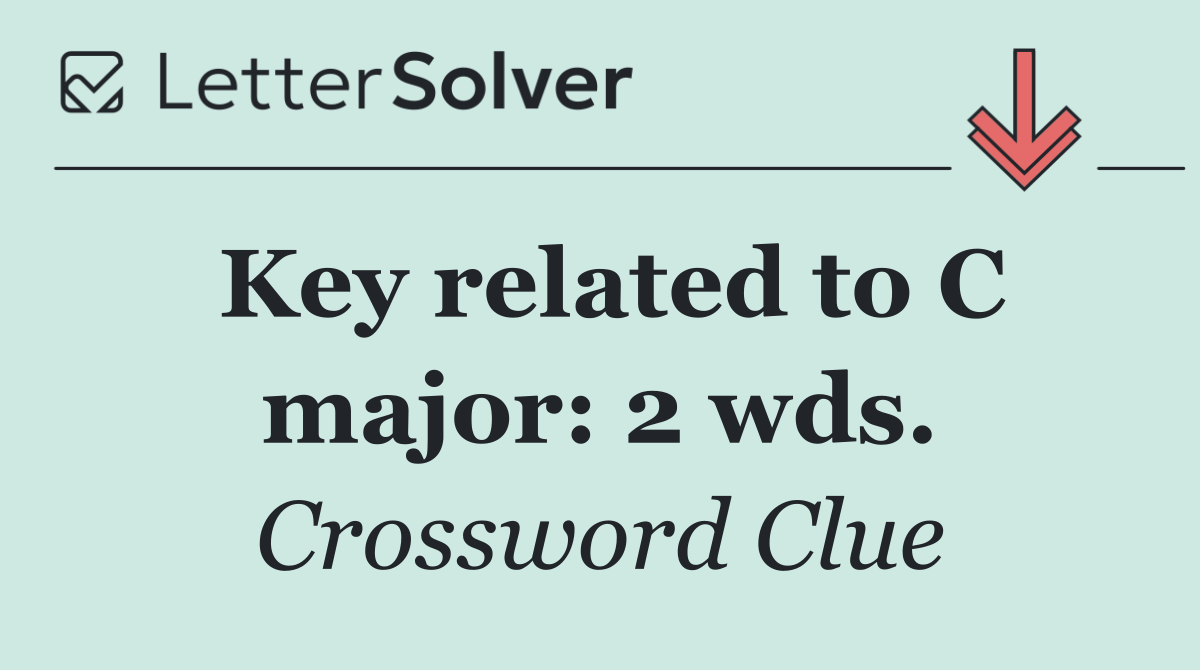 Key related to C major: 2 wds.