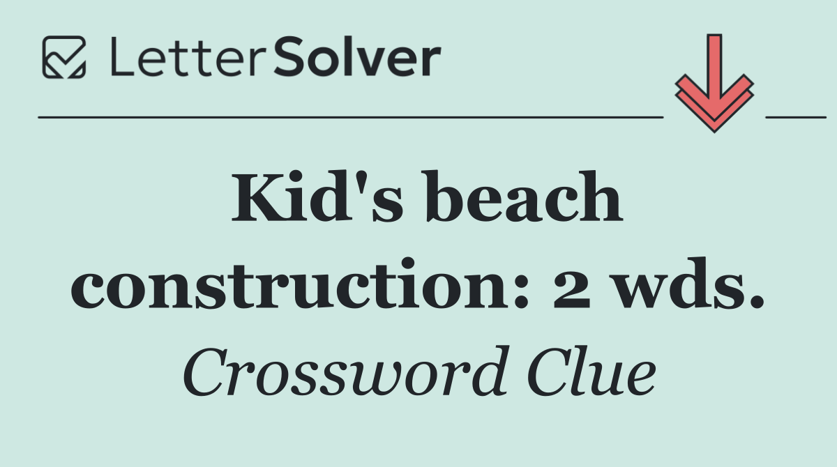 Kid's beach construction: 2 wds.