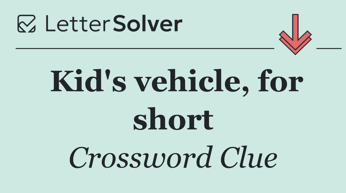 Kid's vehicle, for short