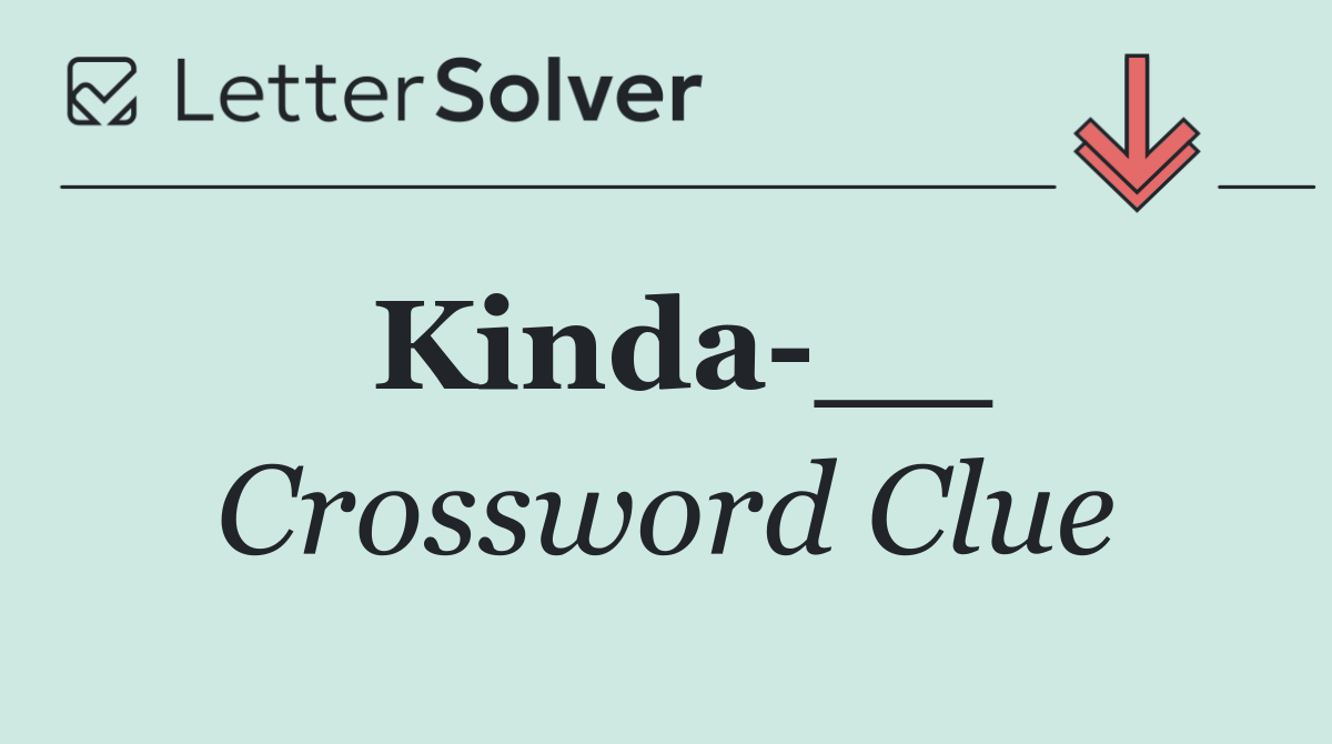 Kinda __