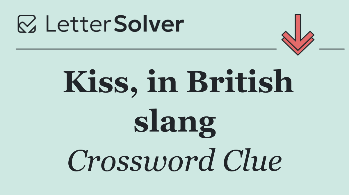 Kiss, in British slang
