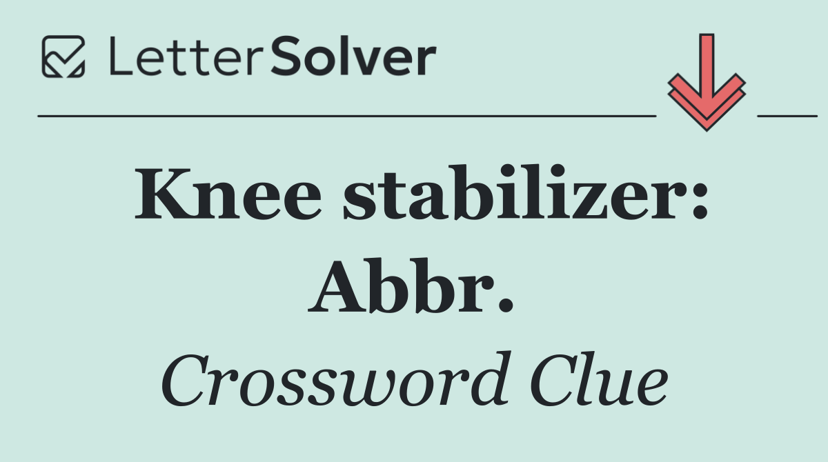 Knee stabilizer: Abbr.