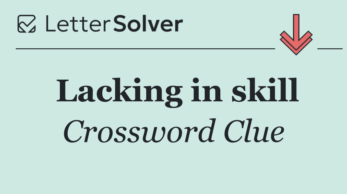 Lacking in skill