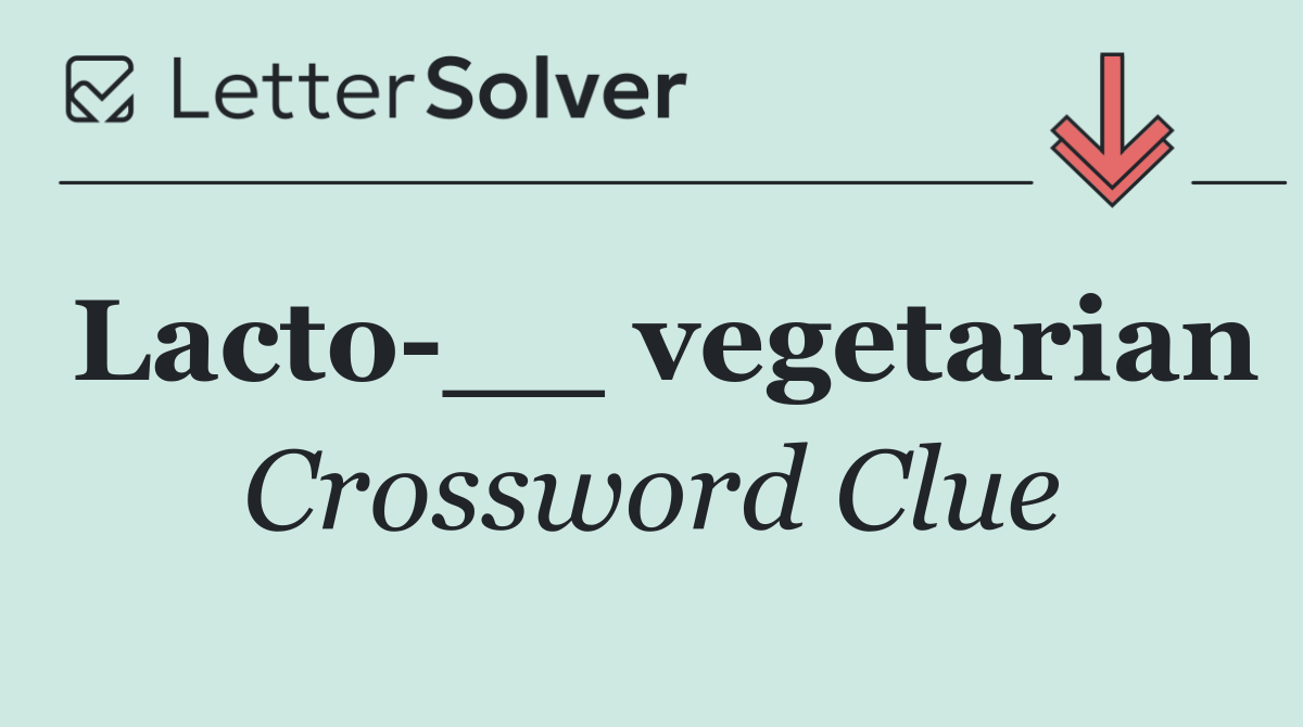 Lacto __ vegetarian