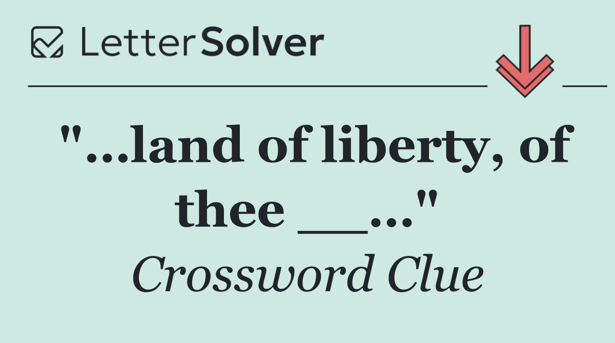 "…land of liberty, of thee __…"
