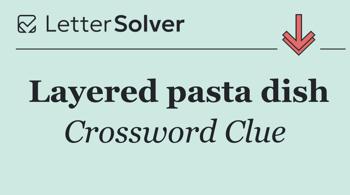 Layered pasta dish