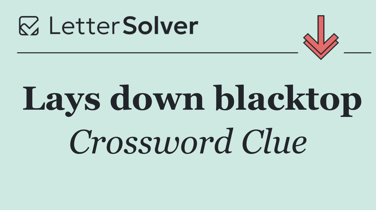 Lays down blacktop
