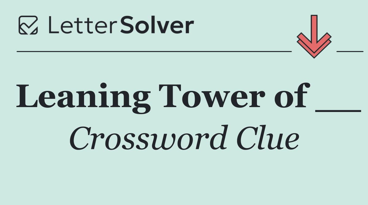 Leaning Tower of __