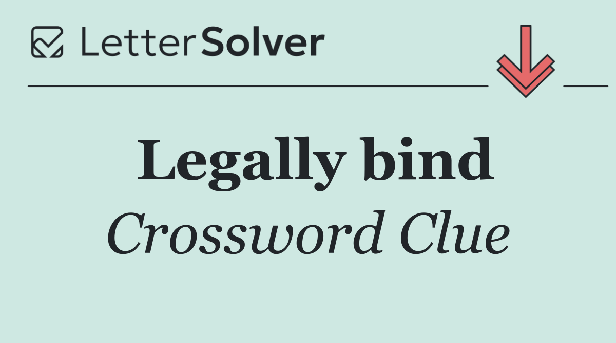 Legally bind