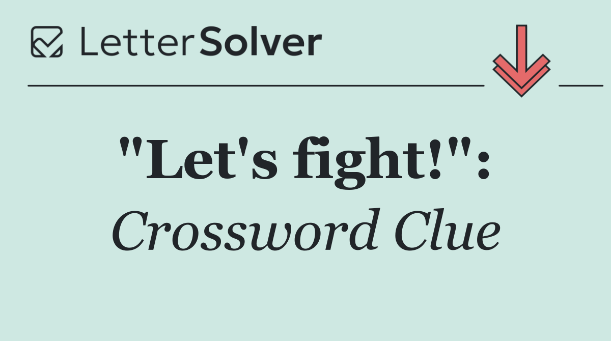 "Let's fight!": 
