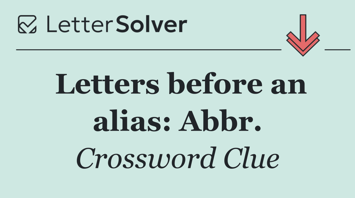 Letters before an alias: Abbr.