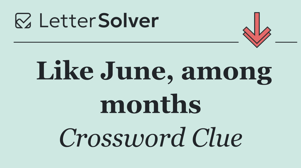 Like June, among months