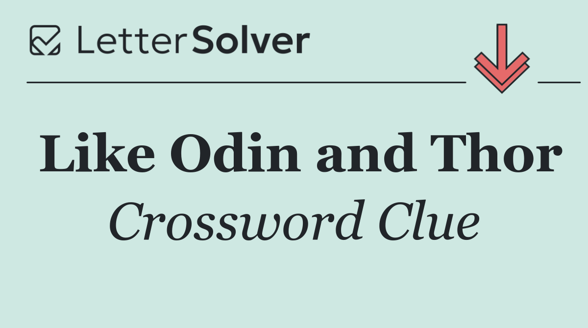 Like Odin and Thor