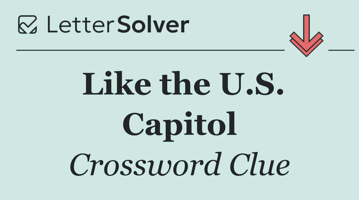 Like the U.S. Capitol