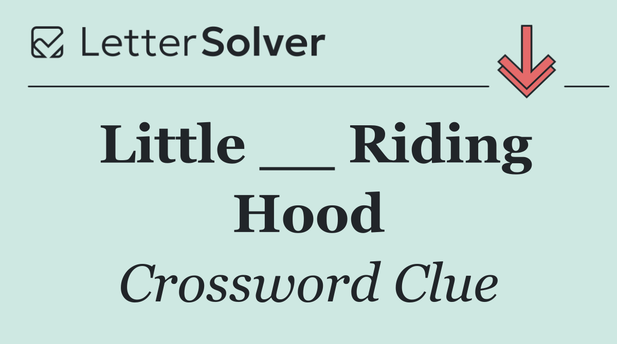 Little __ Riding Hood