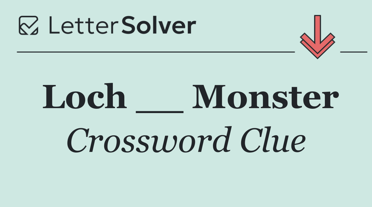 Loch __ Monster