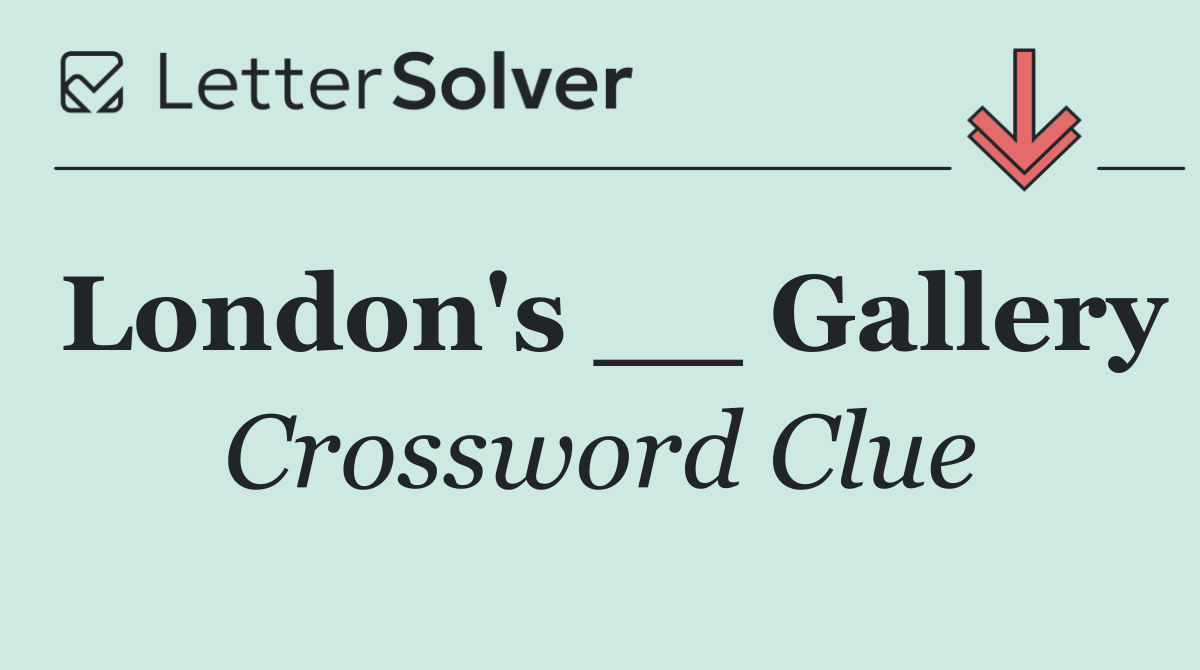 London's __ Gallery