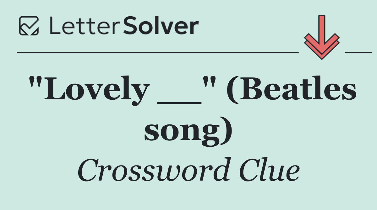 "Lovely __" (Beatles song)