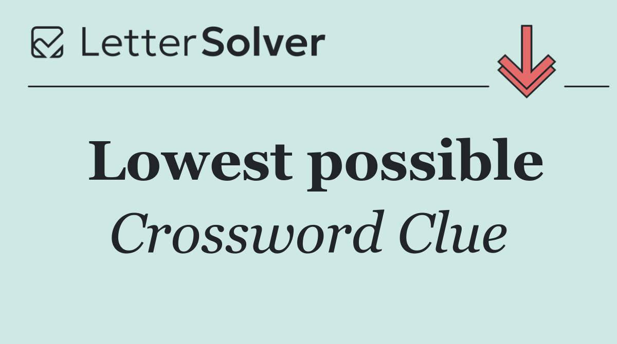 Lowest possible