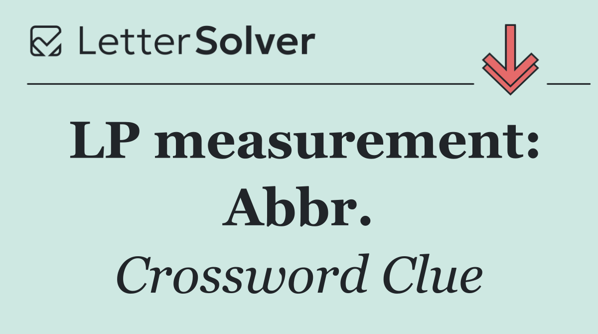 LP measurement: Abbr.