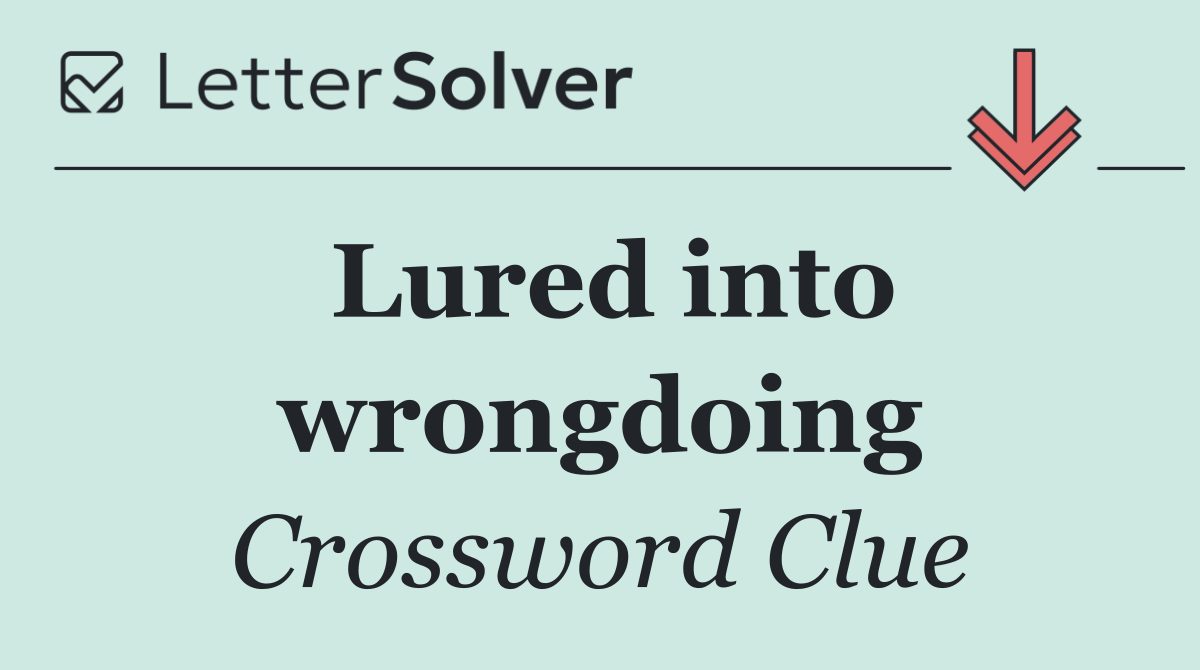 Lured into wrongdoing