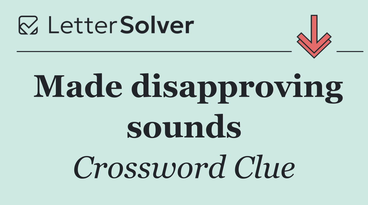Made disapproving sounds
