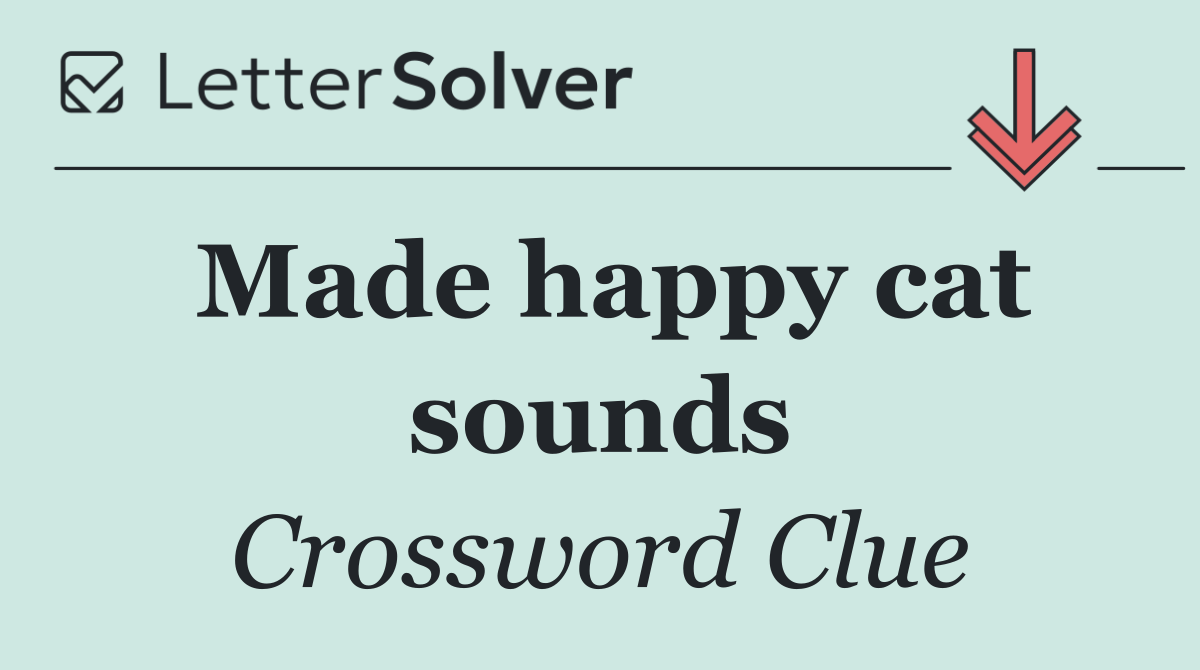 Made happy cat sounds