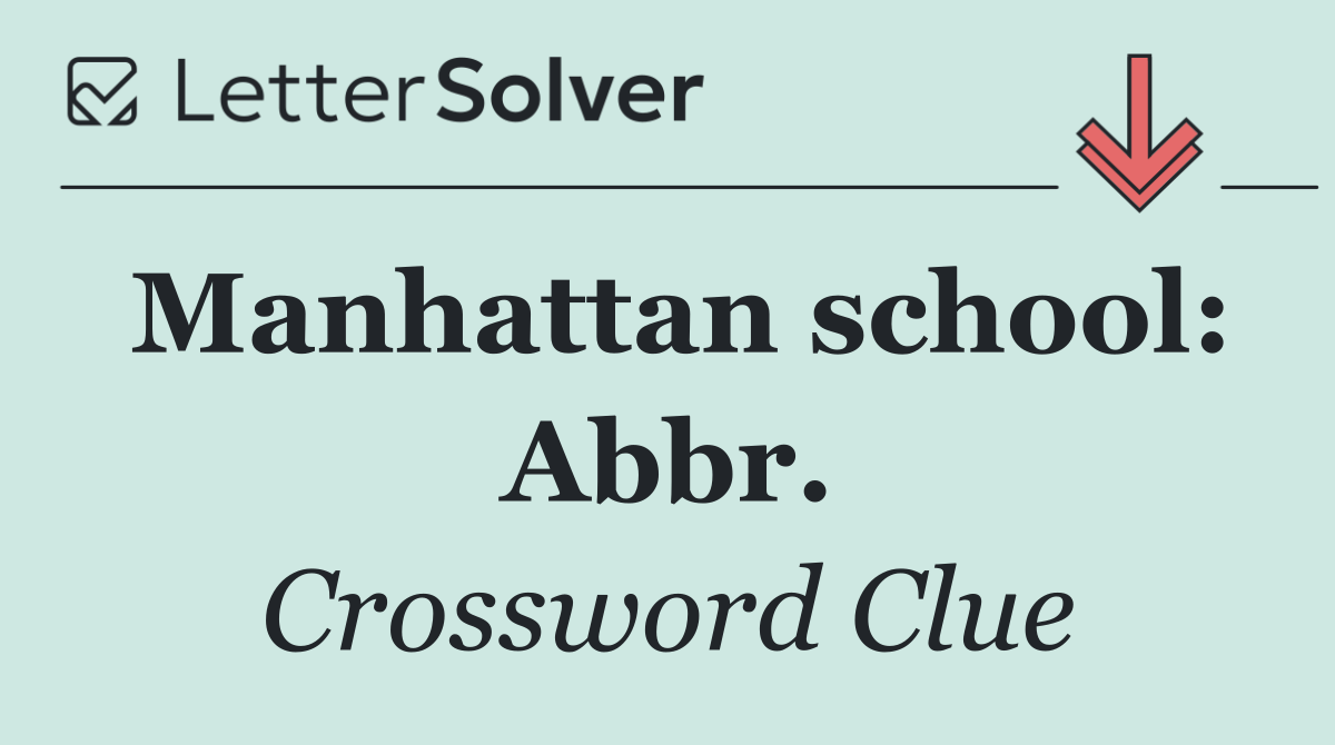 Manhattan school: Abbr.