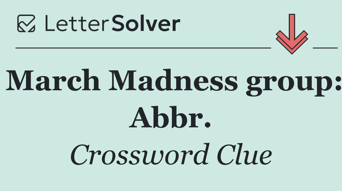March Madness group: Abbr.