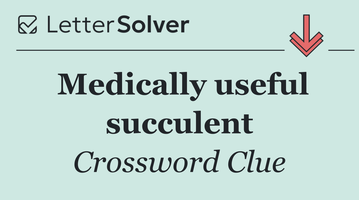 Medically useful succulent