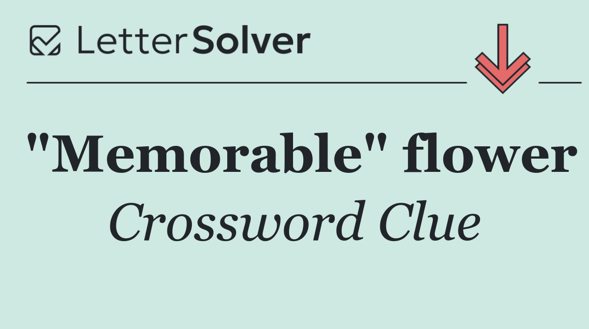 "Memorable" flower