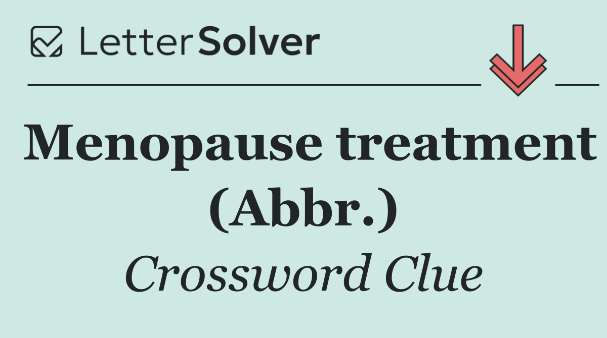 Menopause treatment (Abbr.)