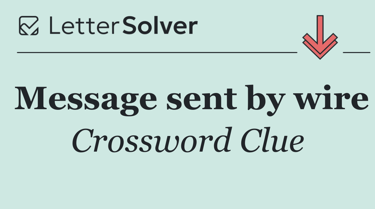Message sent by wire