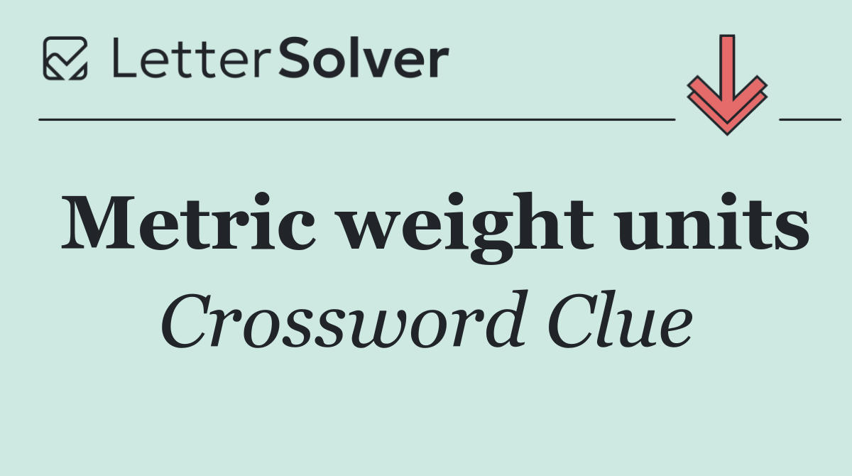 Metric weight units